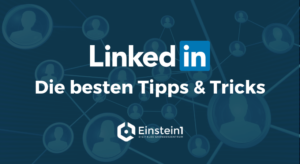 LinkedIn: Die Besten Tipps & Tricks | Einstein1